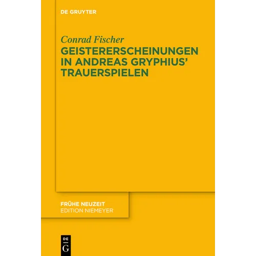 Geistererscheinungen in Andreas Gryphius' Trauerspielen