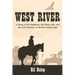 West River: A Story of the Badlands, the Black Hills, and the Last Pioneers