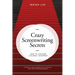 Crazy Screenwriting Secrets: How to Capture a Global Audience