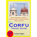 Corfu Travel Guide: Sightseeing, Hotel, Restaurant & Shopping Highlights