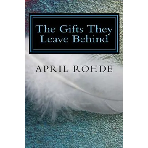 The Gifts They Leave Behind