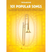 101 Popular Songs for Trombone