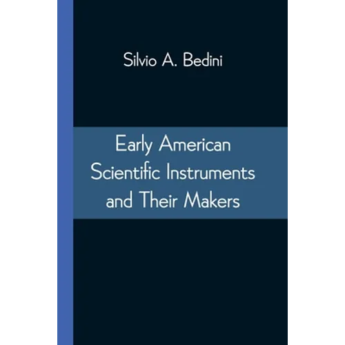 Early American Scientific Instruments and Their Makers