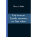 Early American Scientific Instruments and Their Makers