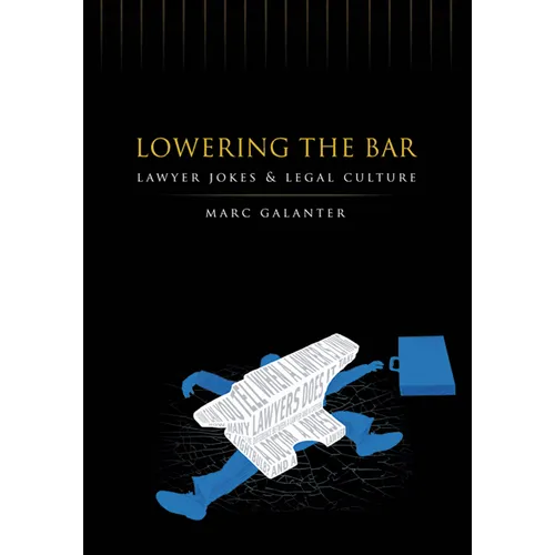 Lowering the Bar: Lawyer Jokes and Legal Culture