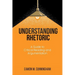 Understanding Rhetoric: A Guide to Critical Reading and Argumentation