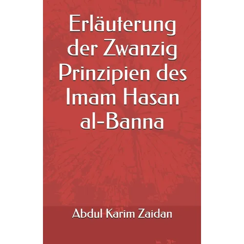 Erläuterung der Zwanzig Prinzipien des Imam Hasan al-Banna