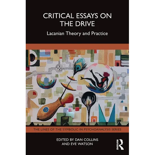 Critical Essays on the Drive: Lacanian Theory and Practice