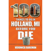100 Things to Do in Holland, Michigan, Before You Die