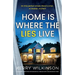 Home Is Where the Lies Live: An utterly addictive psychological thriller with an explosive twist