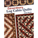 Extraordinary Log Cabin Quilts - Print-On-Demand Edition