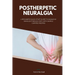 Postherpetic Neuralgia: A Beginner's Quick Start Guide to Managing Shingles Through Diet, With Sample Curated Recipes
