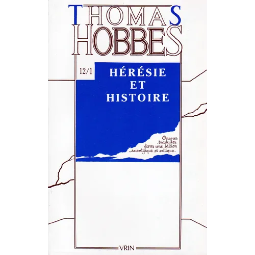 Thomas Hobbes: Iuvres XII-1 Heresie Et Histoire