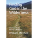 Finding God in the Wilderness: Learning to Go Where it Matters