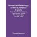 Historical Genealogy Of The Lawrence Family: From Their First Landing In This Country, 1635 To The Present Date, July 4Th, 1858