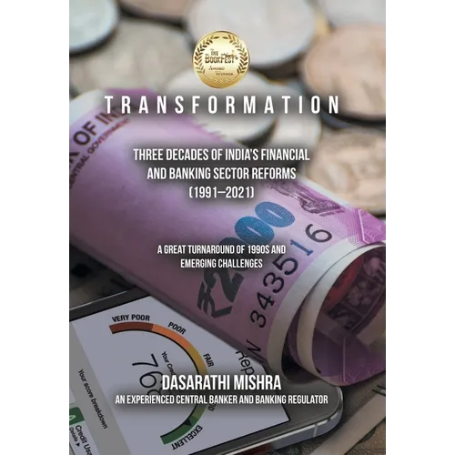 T R A N S F O R M A T I O N: Three Decades of India's Financial and Banking Sector Reforms (1991-2021) - Hardcover