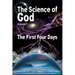 The Science Of God Volume 1: The First Four Days