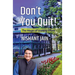 Don't You Quit!: The Magic of Untiring Efforts