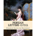 Persian Letters (1721). By: Montesquieu, translated by: John Davidson: John Davidson (11 April 1857 - 23 March 1909) was a Scottish poet, playwrig