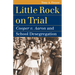 Little Rock on Trial: Cooper v. Aaron and School Desegregation