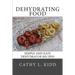 Dehydrating Food: Simple and Easy Dehydrator Recipes