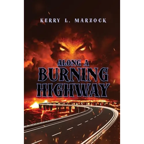 Along A Burning Highway
