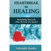 Heartbreak to Healing: Reclaiming Your Life After the Loss of a Spouse