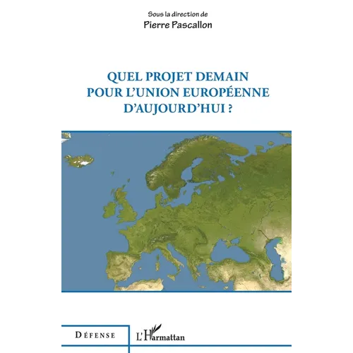Quel projet demain pour l'Union européenne d'aujourd'hui ?
