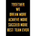 Together We Dream More - Achieve More - Succeed More - Best Team Ever: Appreciation Gifts for Employees - Team - Thank You Gifts for Team Members - Wo
