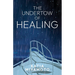 The Undertow of Healing