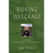 Risking Wreckage: A Memoir of Adventuring Out and Settling In