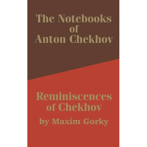 The Notebooks of Anton Chekhov: Reminiscences of Chekhov