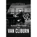 My Private Relationship With Van Cliburn: A Memoir - The fascinating life of a legend through fame, loss, and great love