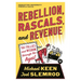 Rebellion, Rascals, and Revenue: Tax Follies and Wisdom Through the Ages