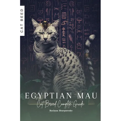 Egyptian Mau: Cat Breed Complete Guide