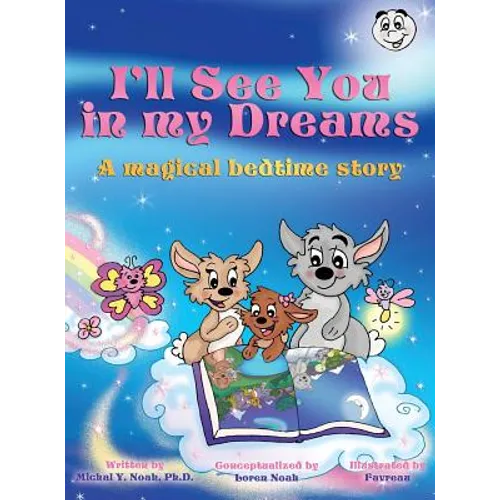 I'll See You In My Dreams a magical bedtime story: Multi-Award-Winning Book and Recipient of the International Impact Book Award.