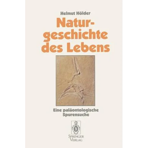 Naturgeschichte Des Lebens: Eine Paläontologische Spurensuche