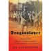 Dragonslayer: The Legend of Erich Ludendorff in the Weimar Republic and Third Reich