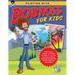 Painting with Bob Ross for Kids: With These Simple-To-Follow Lessons, in No Time You'll Be Painting Just Like Television's Favorite Painter, Bob Ross!