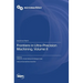 Frontiers in Ultra-Precision Machining, Volume II