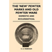 The 'New' Pewter Marks and Old Pewter Ware - Domestic and Ecclesiastical