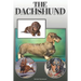The Dachshund: A Complete and Comprehensive Owners Guide to: Buying, Owning, Health, Grooming, Training, Obedience, Understanding and