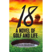 18: A Novel of Golf and Life