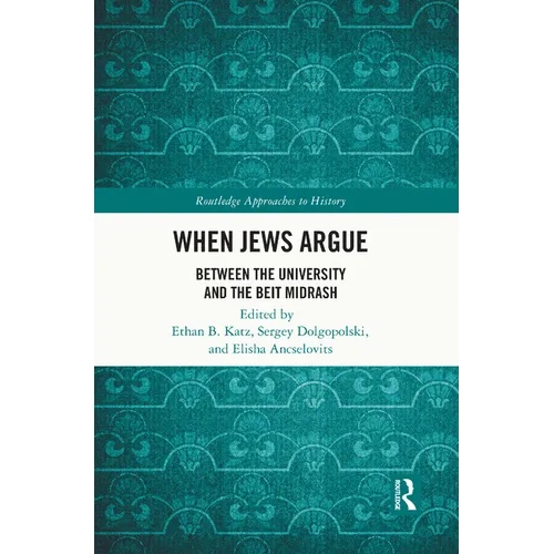When Jews Argue: Between the University and the Beit Midrash