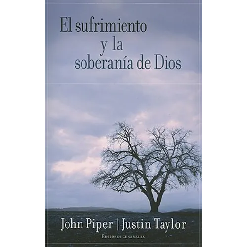 El Sufrimiento Y La Soberanía de Dios = Suffering and the Soverignty of God
