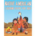 Native American Coloring Book For Kids: Fun American Indian Activity Book For Boys And Girls With Illustrations of The First American Culture