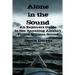 Alone In The Sound: An Explorers Guide to Sea Kayaking Alaska's Prince William Sound