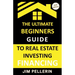 Ultimate Beginners Guide to Real Estate Investing Financing