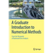 A Graduate Introduction to Numerical Methods: From the Viewpoint of Backward Error Analysis