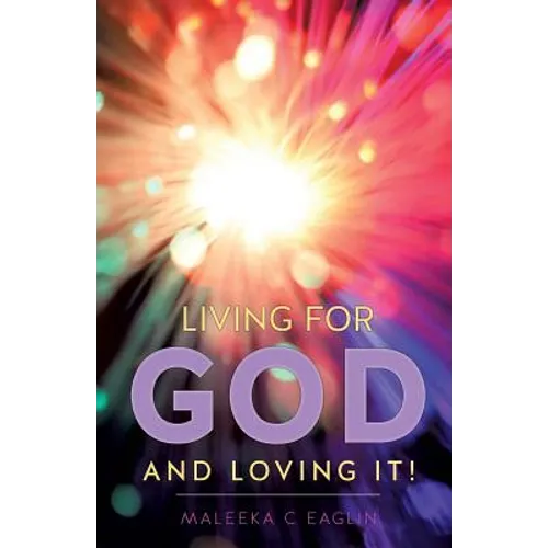 Living for God and Loving It!